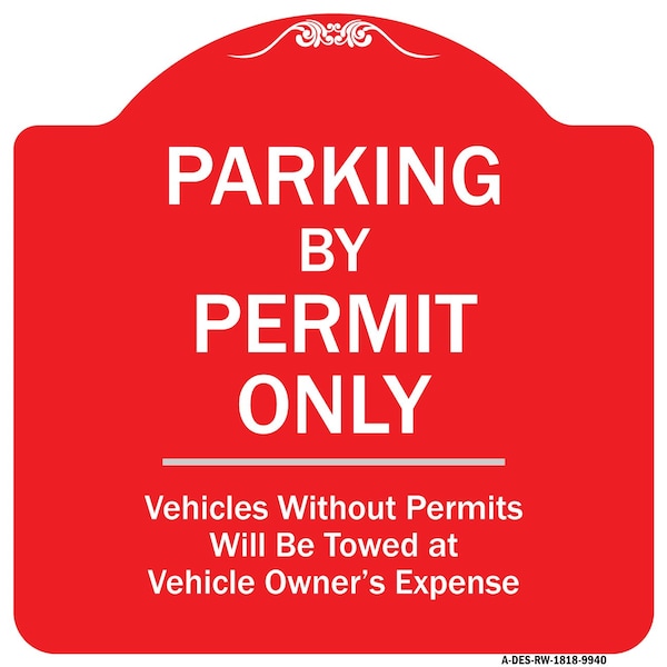 Parking By Permit Vehicles w/o Permits Towed Vehicle Owners Expense Alum, 18" L, 18" H, RW-1818-9940